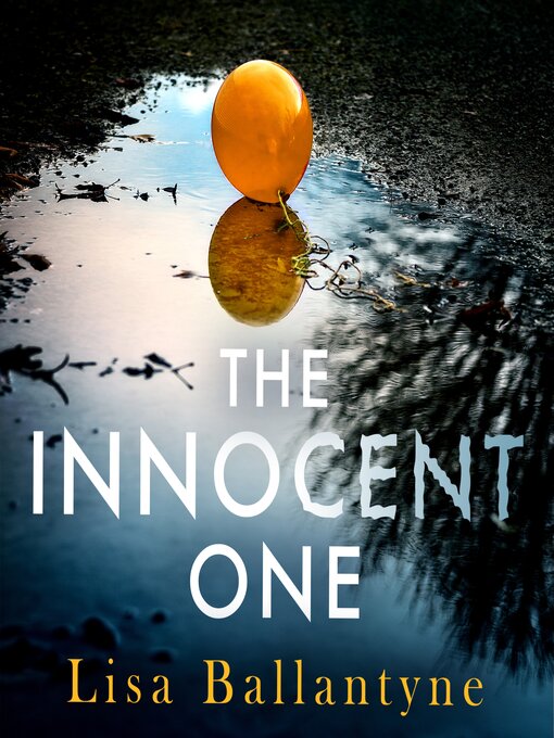Title details for The Innocent One by Lisa Ballantyne - Available